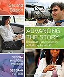 Image de Advancing the Story: Broadcast Journalism in a Multimedia World