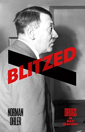 Blitzed: Drugs in Nazi Germany cover