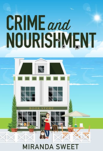 Crime and Nourishment: A Cozy Mystery Novel (Angie Prouty Nantucket Mysteries Book 1) by [Sweet, Miranda]