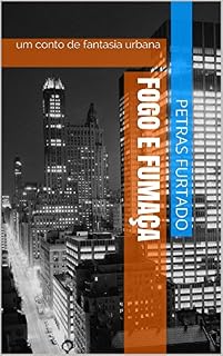 Livro Fogo e Fumaça: um conto de fantasia urbana