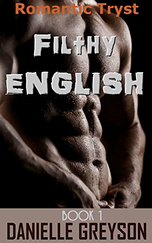 Filthy English: Romantic Tryst