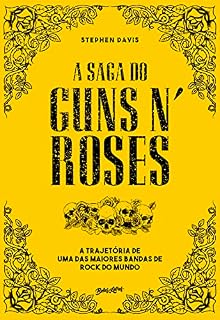 Livro A saga do Guns N' Roses: A trajetória de uma das maiores bandas de rock do mundo