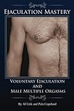 Voluntary Ejaculation and Male Multiple Orgasms