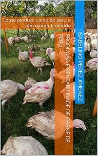Livro Produção e rentabilidade de carne de peru: Como produzir carne de peru e não morrer tentando