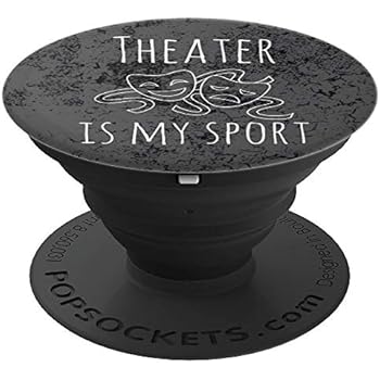 Funny Theatre or Theater is my Sport Gift design PopSockets Grip and Stand for Phones and Tablets