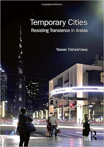 Temporary Cities: Resisting Transience in Arabia (Planning, History and Environment Series)