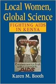 Local Women Global Science Fighting Aids In Kenya Karen