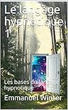 Image de Le langage hypnotique 1: Les bases du langage hypnotique (French Edition)