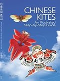Chinese Kites: An Illustrated Step-by-Step Guide by