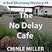 The No Delay Cafe: Bud Shumway Mystery, Book 4