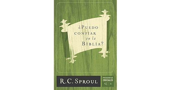 Puedo Confiar En La Biblia Spanish Edition R C Sproul - 