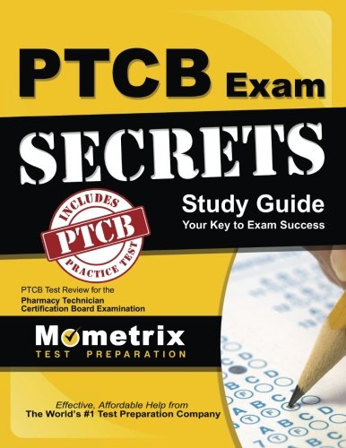 Download Secrets of the PTCB Exam Study Guide: PTCB Test Review for the Pharmacy Technician Certification Board Examination
