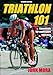 Triathlon 101 (Outdoor Adventures) by 