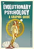 Introducing Evolutionary Psychology: A Graphic Guide by 