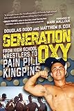Generation Oxy: From High School Wrestlers to Pain Pill Kingpins