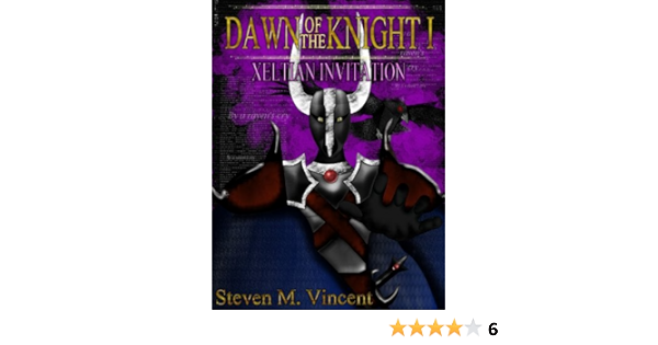 Amazon Com Dawn Of The Knight I Xeltian Invitation Ebook Vincent Steven Kindle Store