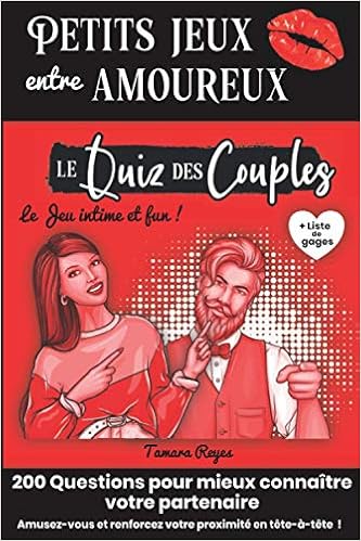 Petits Jeux Entre Amoureux Le Quiz Des Couples 0 Questions Pour S Amuser A Deux Tout En Renforcant Votre Amour Et Intimite Cadeau Original Noel Mariage Anniversaire French Edition Reyes