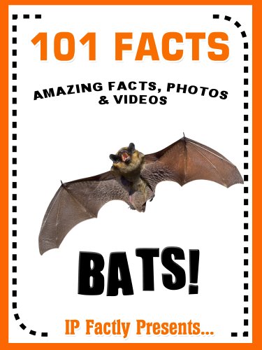 101 Facts... BATS! Bats for Kids Book. (101 Animal Facts Book 6)