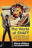 The World of Shaft: A Complete Guide to the Novels, Comic Strip, Films and Television Series by 