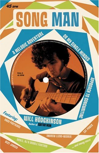 Song Man: A Melodic Adventure, or, My Single-Minded Approach to Songwriting