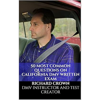 Pass Your California DMV Test Guaranteed! 50 Real Test Questions! California DMV Handbook 2017