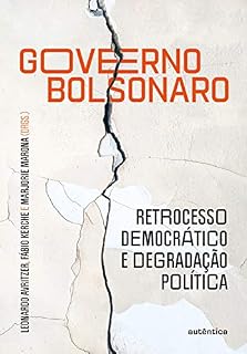 Livro Governo Bolsonaro: retrocesso democrático e degradação política