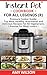 Instant Pot Cookbook For All Legends: Pressure Cooker Guide: 2 books in 1, Top Most Healthy, Nutritional and Delicious Recipes For Vegetarians, Likewise ... dinner, snacks, for two, vegetarian)