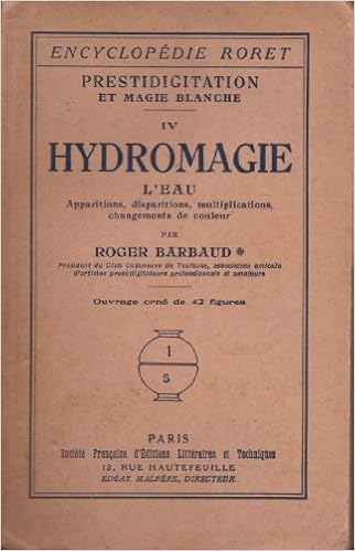 Amazon Fr Prestidigitation Et Magie Blanche Iv Hydromagie Par Roger Barbaud Roret Nicolas Edme Livres