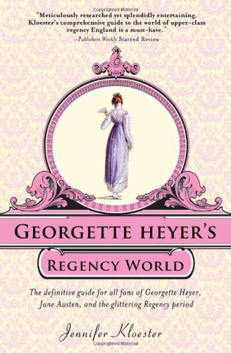 Georgette Heyer's Regency World (Best Georgette Heyer Novels)