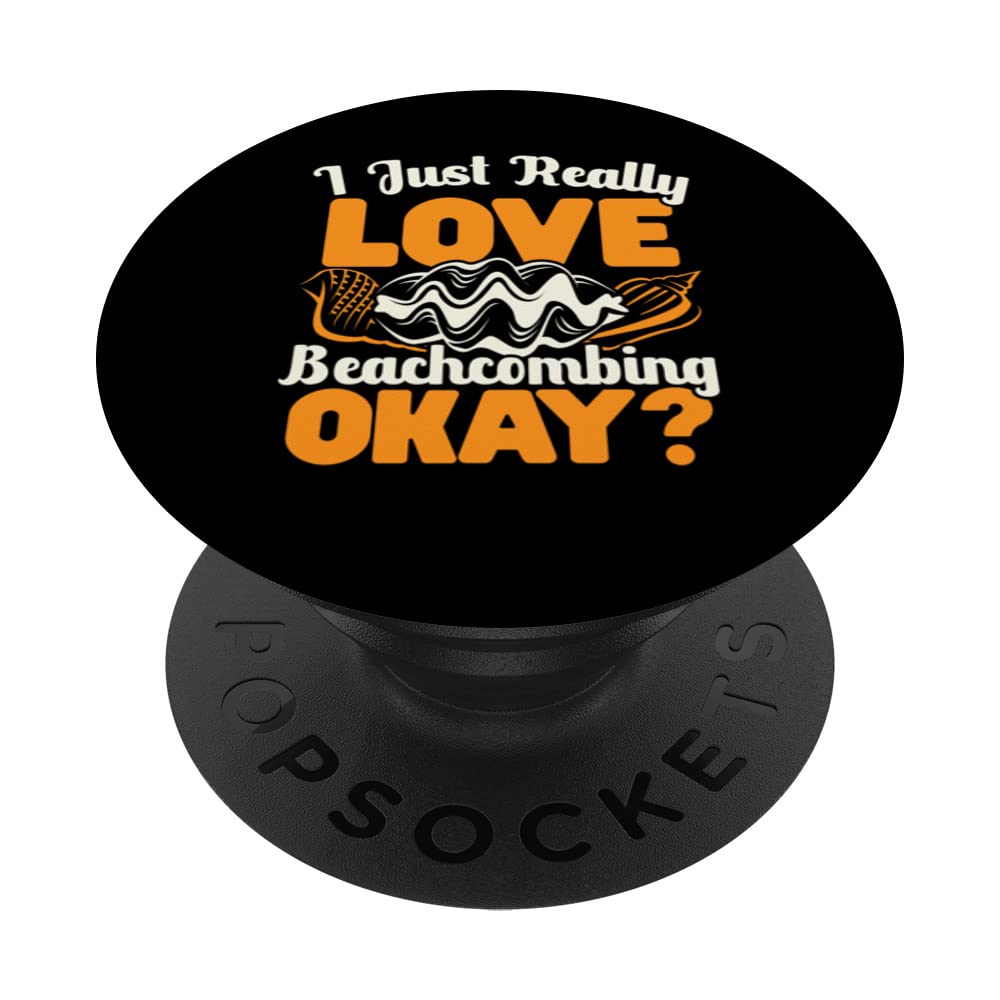 I Just Really Love Beachcombing Beach Glass Beachcomber PopSockets Swappable PopGrip