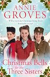 Christmas Bells for the Three Sisters: the brand-new uplifting and heart-warming WW2 historical fiction novel, perfect for Christmas 2026