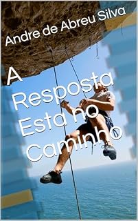 Livro A Resposta Esta no Caminho