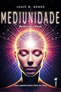 Livro Mediunidade: Benefícios e Riscos