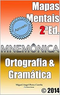 Mapas Mentais de Ortografia e Gramática da Língua Portuguesa : Gramática Objetiva para Concursos Públicos e ENEM (Mnemônica)