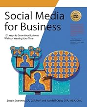 Social Media for Business: 101 Ways to Grow Your Business Without Wasting Your Time