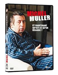 Michel Muller - Et Maintenant Qu'est-Ce Qu'on Regarde