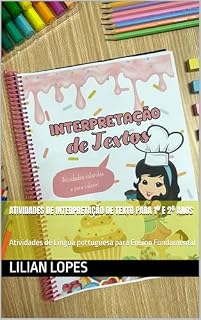 Livro Atividades de Interpretação de texto para 1º e 2º anos: Atividades de Língua portuguesa para Ensino Fundamental (Português para Ensino Fundamental)