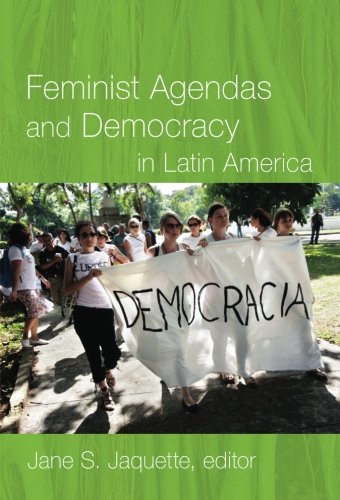 Feminist Agendas and Democracy in Latin America