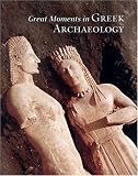 Great Moments in Greek Archaeology by 