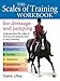 The Scales of Training Workbook for Dressage and Jumping: Understanding the Scales of Training and Applying Them in Daily Schooling by 