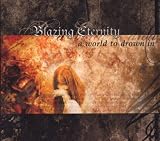 WORLD TO DROWN IN                                 