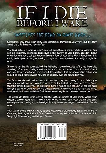 If I Die Before I Wake Tales Of The Otherworldly And Undead The Better Off Dead Sargent R E Pajak Steven Amazon Com Books