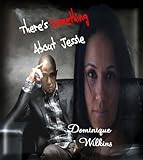 There's Something about Jessie: A Short Story by Dominique Wilkins