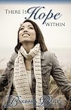There Is Hope Within by Barbara A Bailey