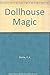 Dollhouse Magic by