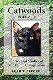 Catwoods: Stories and Studies of Our Feline Companions by 
