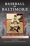 Baseball in Baltimore by Tom Flynn, Sean Welsh
