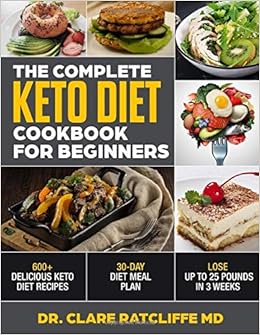 The Complete Keto Diet Cookbook For Beginners 600 Delicious Keto