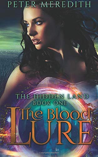 The Blood Lure The Hidden Land Novel 1 Volume 1 Meredith Peter 9780997431209 Amazon Com Books