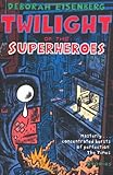 Front cover for the book Twilight of the Superheroes by Deborah Eisenberg